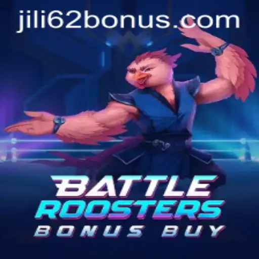 BattleRoostersBonusBuy Game: A Comprehensive Guide to JILI62 BONUS
