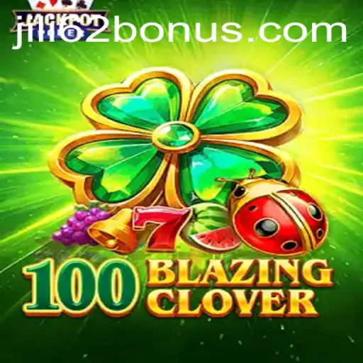 Exploring the Excitement of 100BlazingClover and the JILI62 BONUS